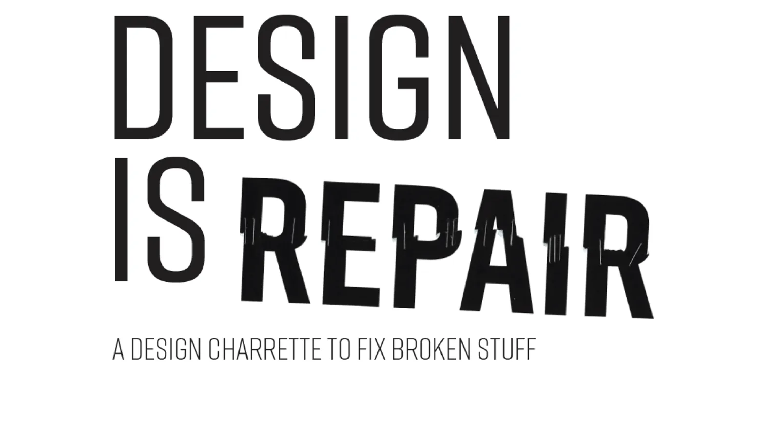 The poster for Design is Repair exhibition. 