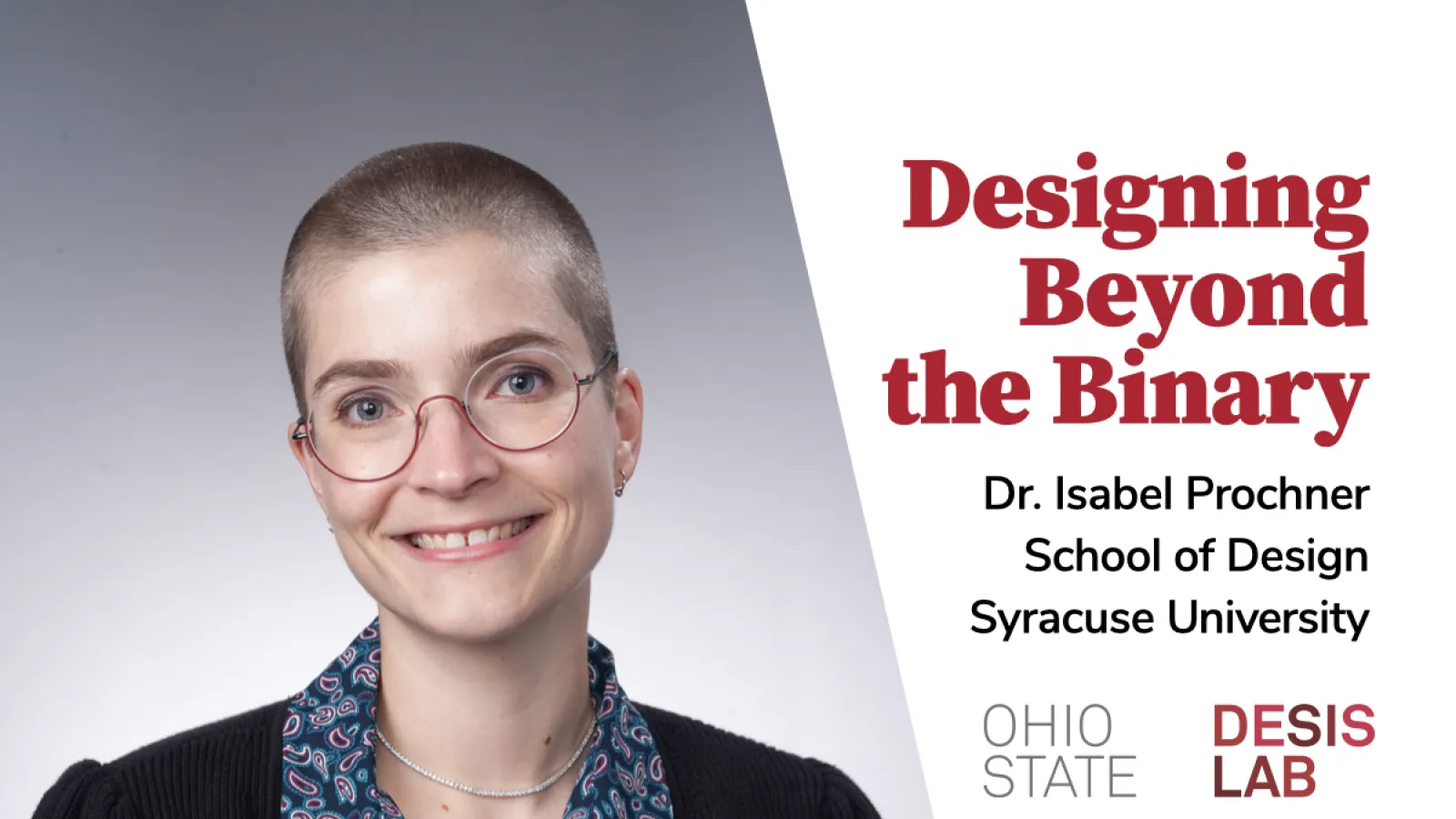 Designing beyond the Binary, Dr. Isabel Prochner , School of Design, Syracuse University