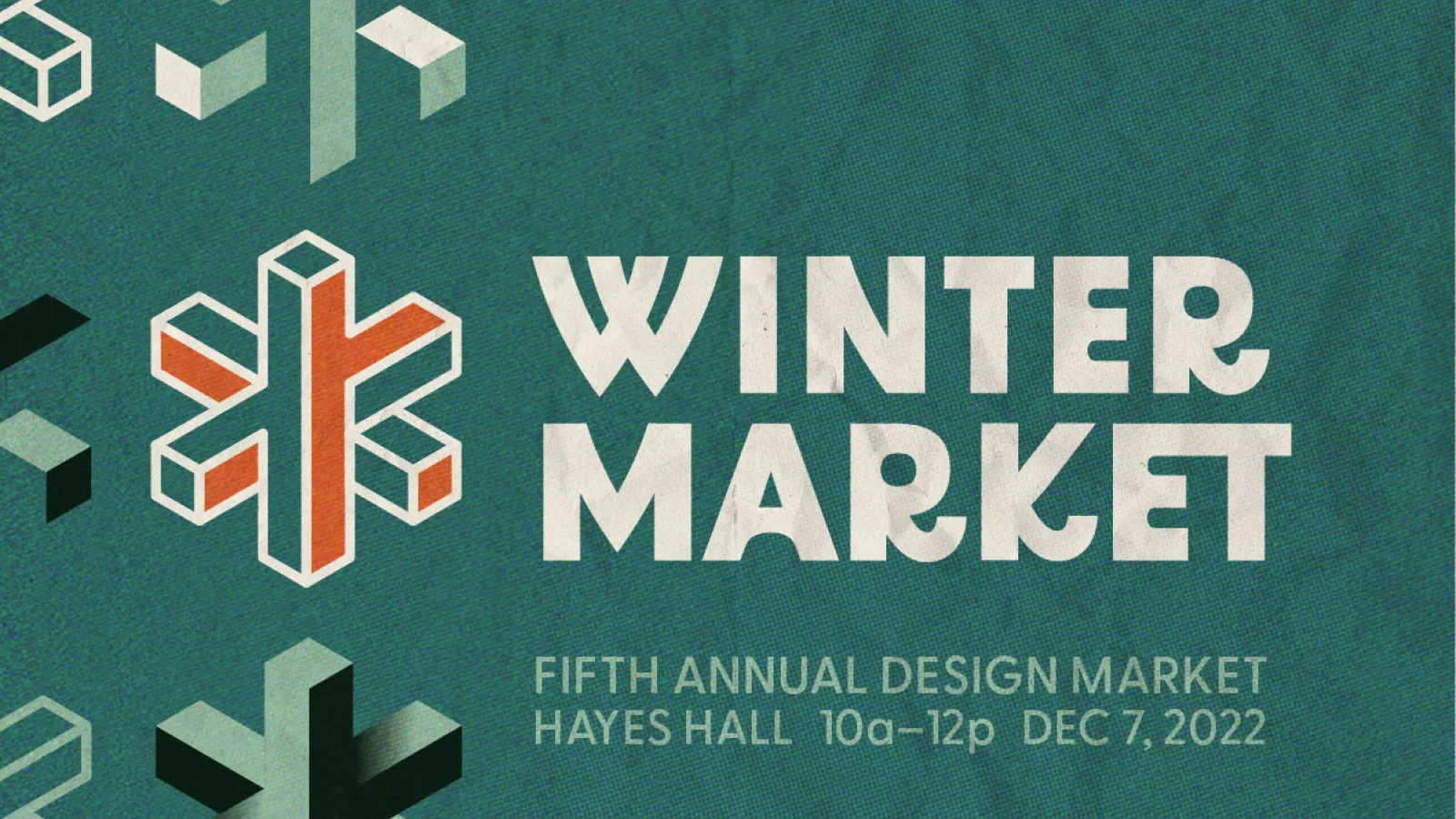 Winter Market - Fifth Annual Design Market, Hayes Hall, 10a-12p Dec 7, 2022