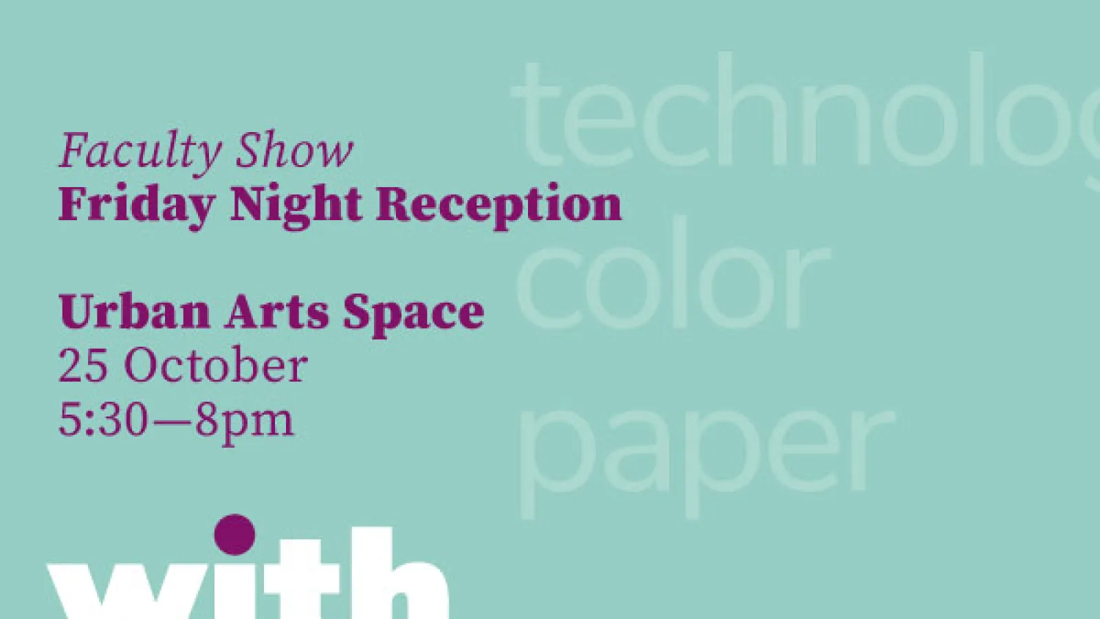 with___ faculty show reception