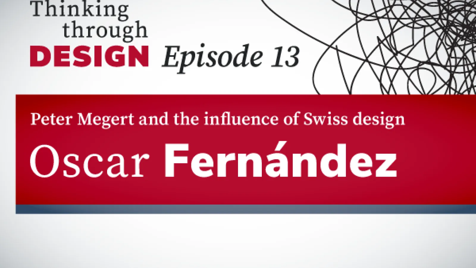 Thinking through Design Episode 13 with guest Oscar Fernández