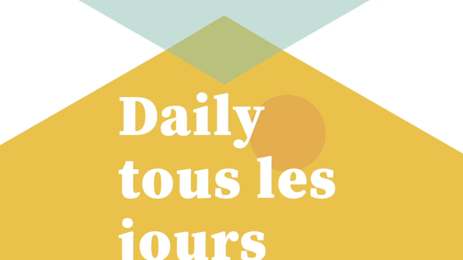 Daily tous les jours