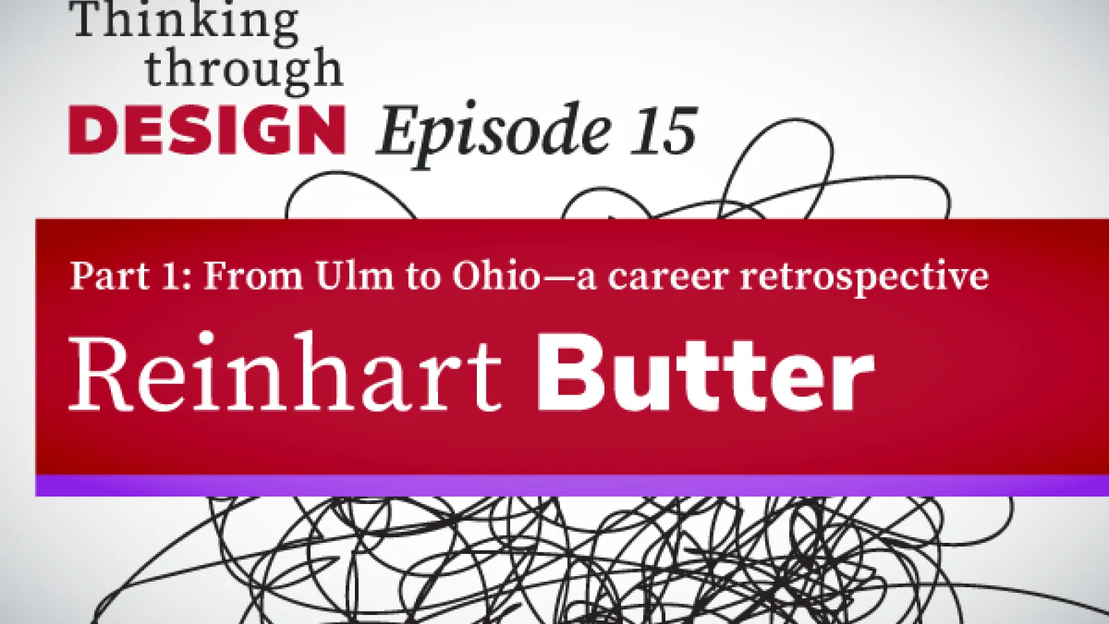 Thinking through Design Episode 15 with guest Reinhart Butter