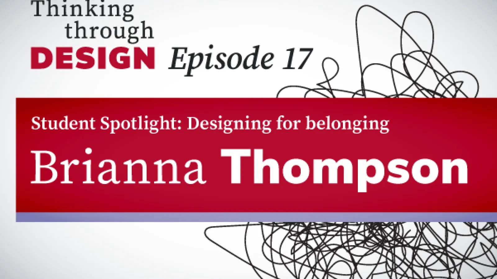 Thinking through Design Episode 17 with guest Brianna Thompson