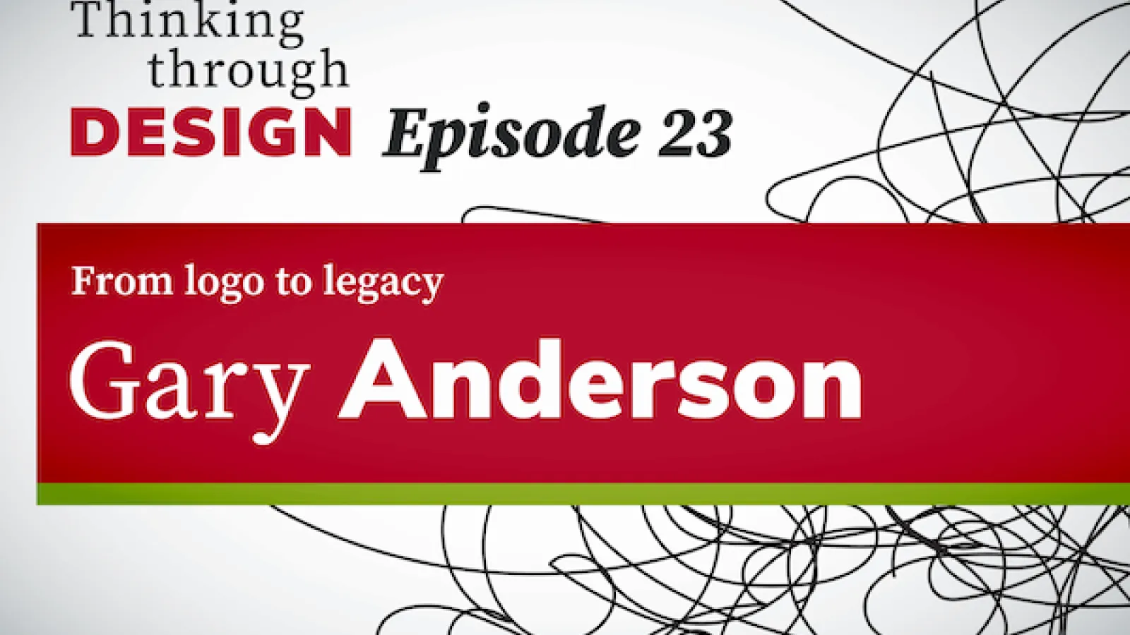 Thinking through Design Episode 23 with guest Gary Anderson
