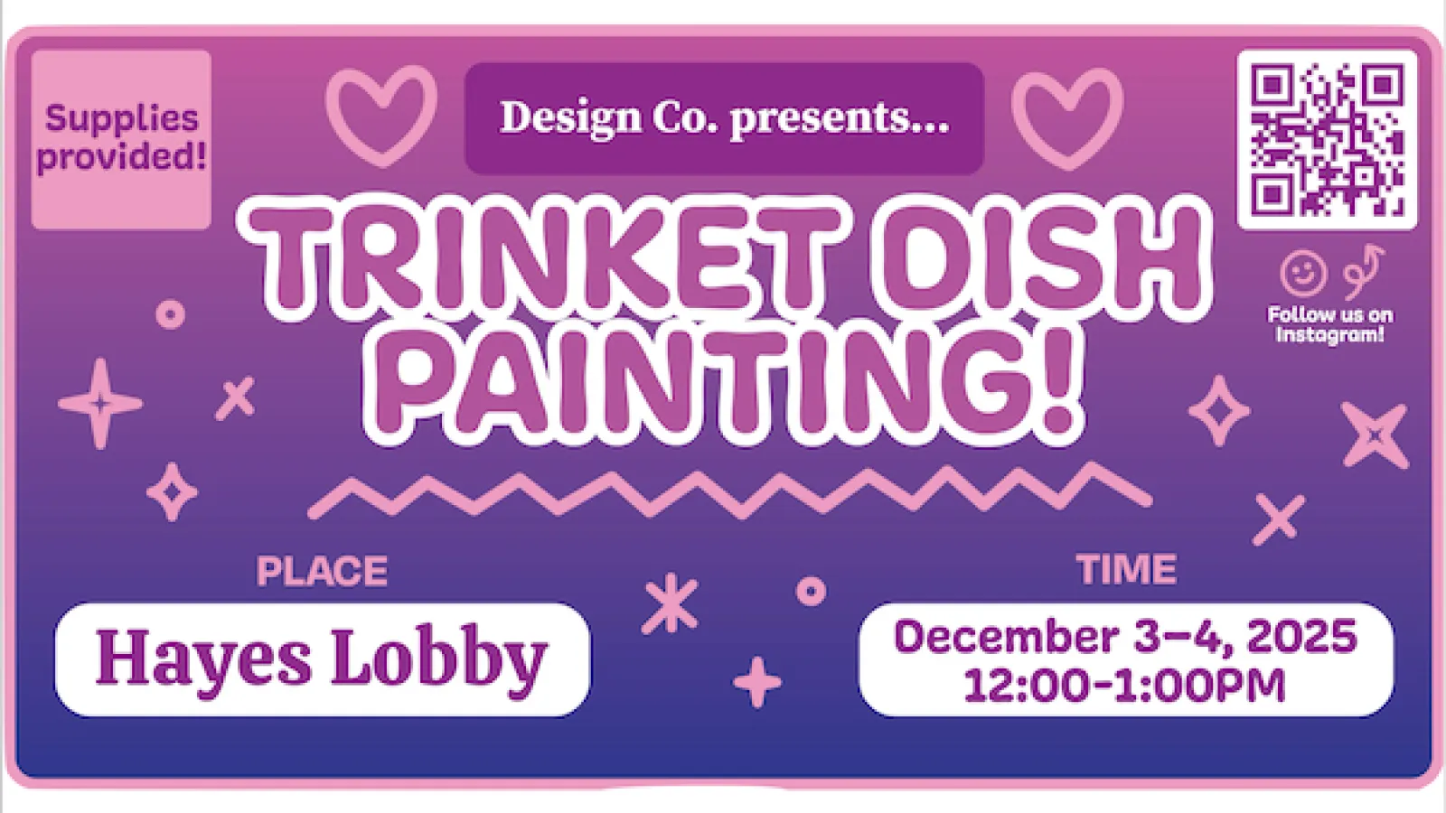Event Title: Trinket Dish Painting Date: Wednesday–Thursday, December 3–4, 2025 Time: 12 pm–1 pm Location: Hayes Lobby