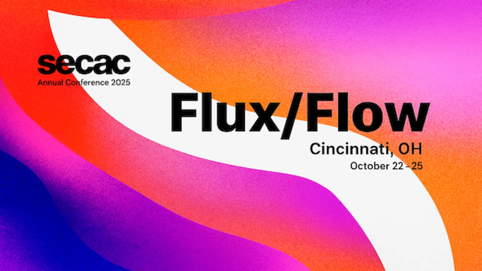 secac Annual Conference 2025 Flux/Flow Cincinnati, OH October 22-25 on a colorful swirled background