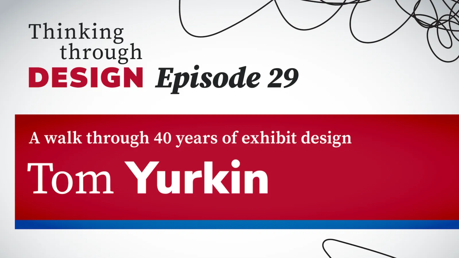 Thinking through Design Episode 29 with guest Tom Yurkin