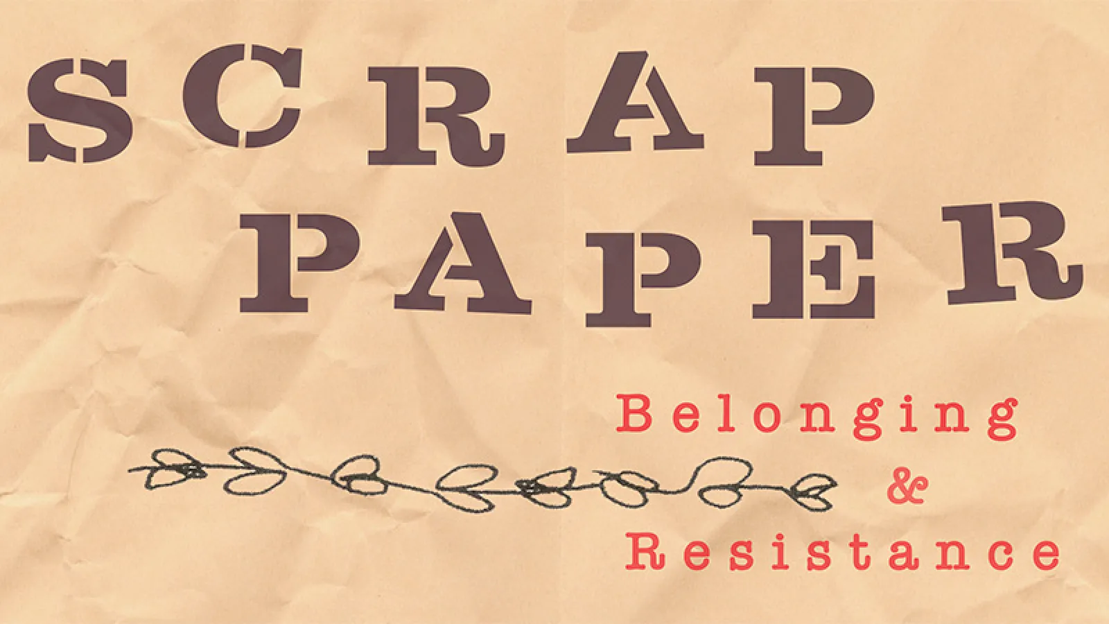 Scrap Paper: Belonging and Resistance promotional image