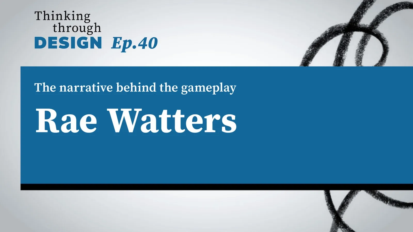 Thinking through Design Episode 40 with guest Rae Watters