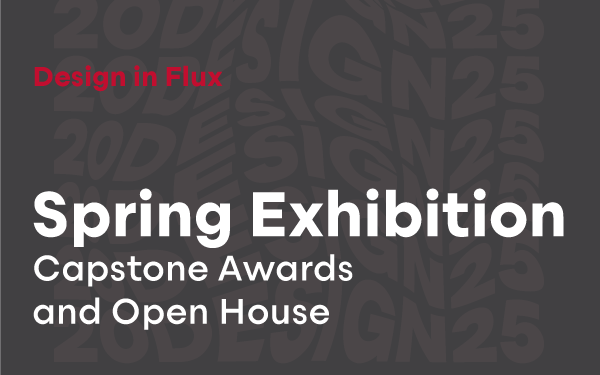 Spring Exhibition Capstone Awards and Open House