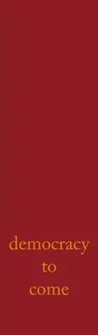"democracy to come" set in gold Caslon on maroon background
