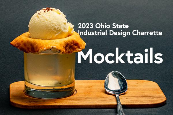 Photo of a rocks style glass with ice cream on top and text that says “2023 Ohio State Industrial Design Charrette - Mocktails”