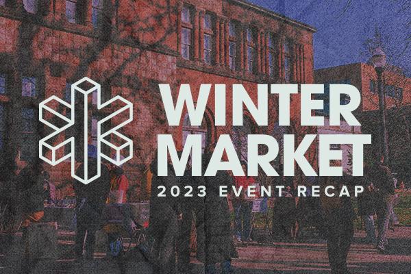 Winter Market logo next to the words Winter Market 2023 Event Recap