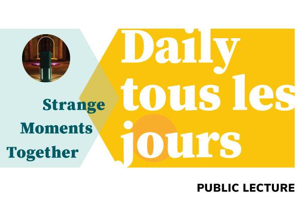Daily tous les jours: Strange Moments Together