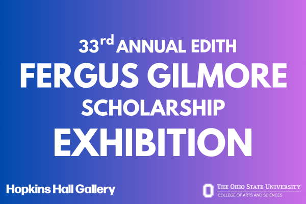 33rd Annual Edith Fergus Gilmore Scholarship Exhibition