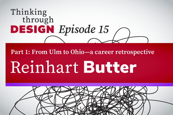 Thinking through Design Episode 15 with guest Reinhart Butter