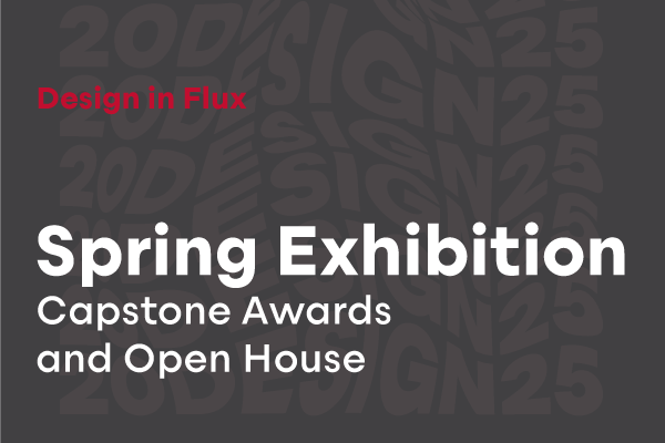 Spring Exhibition Capstone Awards and Open House