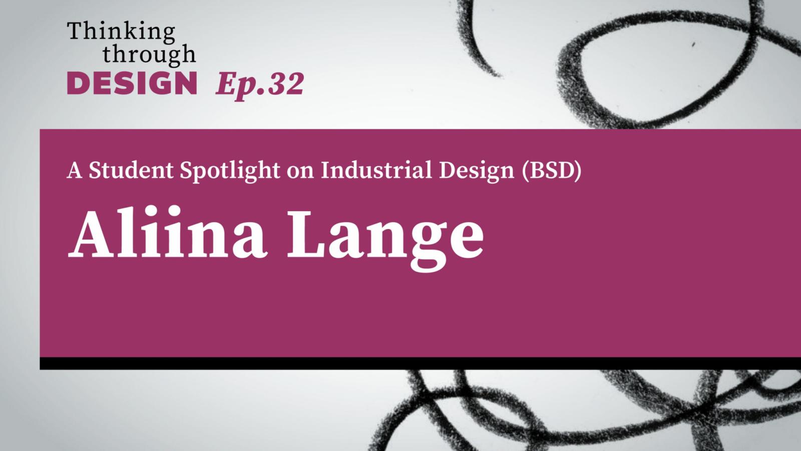 Thinking through Design Episode 32 with guest Aliina Lange