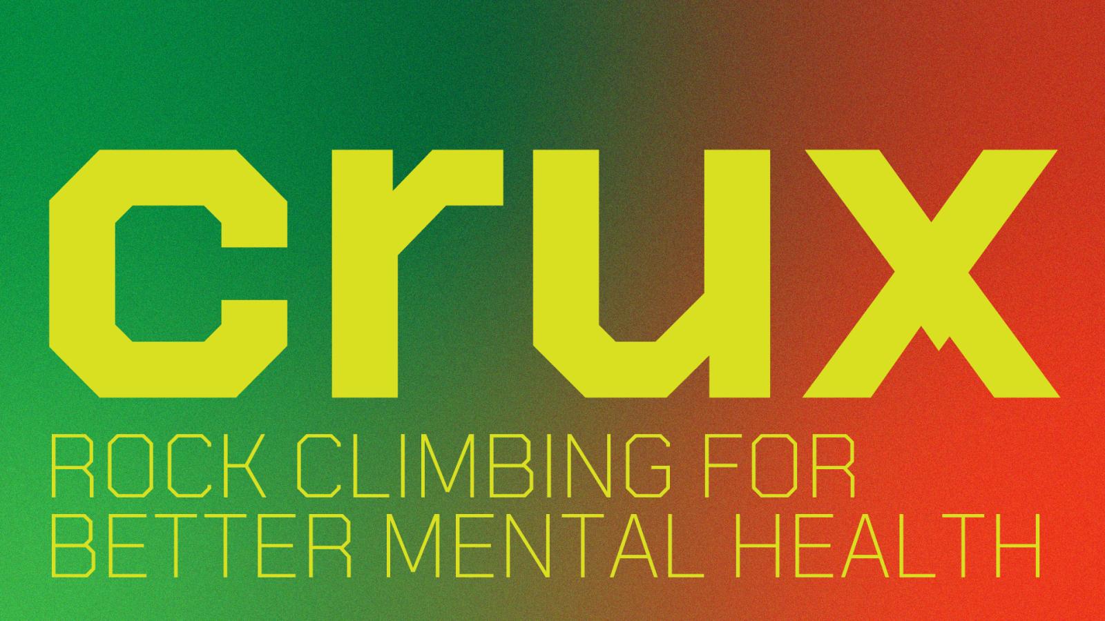 The title slide reading: “Crux: Rock Climbing for Better Mental Health” in yellow with a green and orange gradient background.